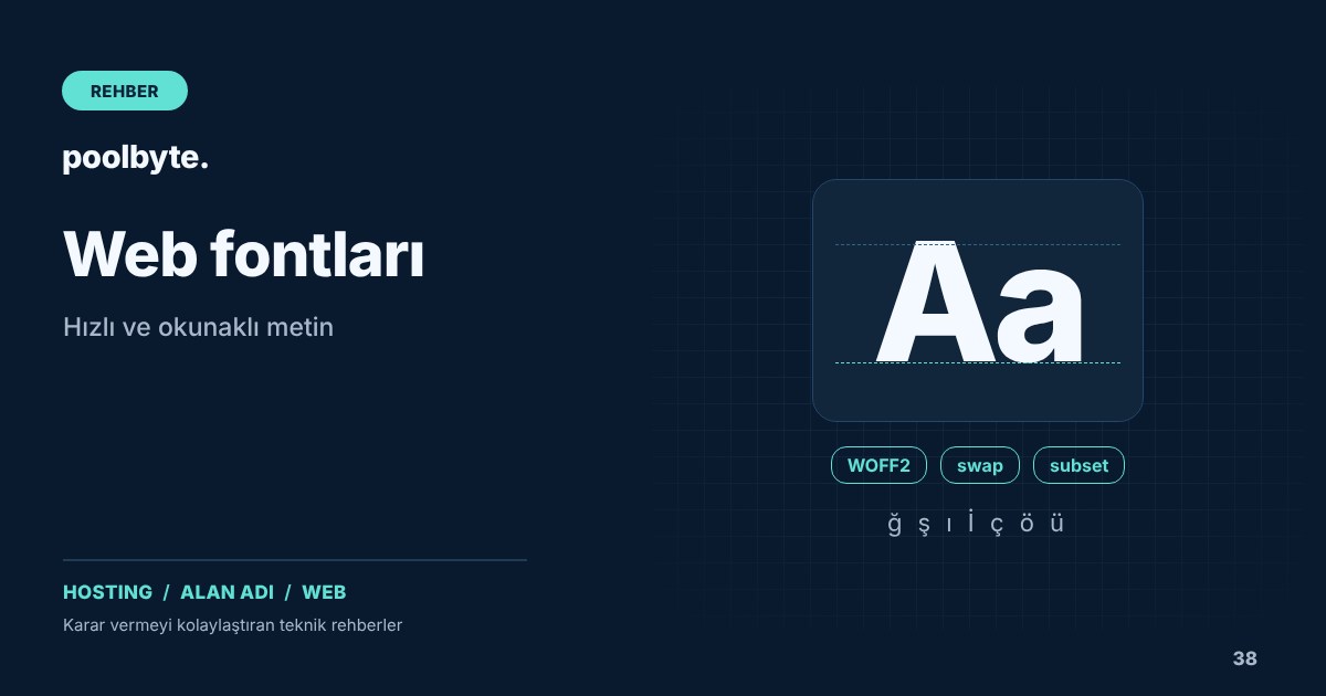 Web fontları: Performans, font-display ve lisans açısından doğru kullanım